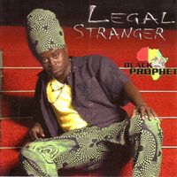 Legal Stranger by Black Prophet 