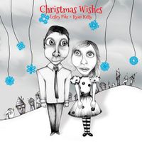 Christmas Wishes by Lesley Pike + Ryan Kelly