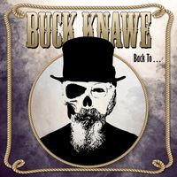 Back To by Buck Knawe