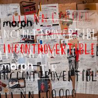 INCONTROVERTIBLE by MORPH