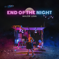 End of the Night by Major Luna