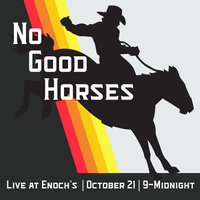 No Good Horses Live at Enoch's Pub