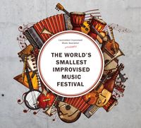 World’s Smallest Improvised Music Festival 