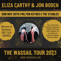 ELIZA CARTHY & JON BODEN’S WASSAIL 2023 | LAST TICKETS