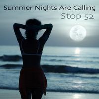 Summer Nights Are Calling by Stop 52