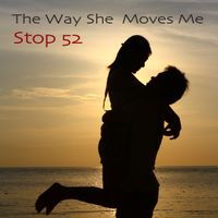 The Way She Moves Me by Stop 52