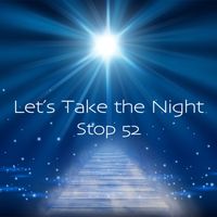 Let's Take the Night by Stop 52