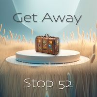 Get Away by Stop 52