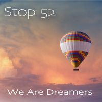 We are Dreamers by Stop 52