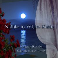 Nights in White Satin (Moody Blues cover by Brian Keefe) by Brian Keefe