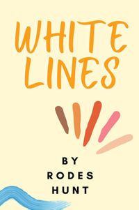 Autographed Copy of White Lines by Rodes Hunt