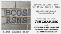 BCOS RSNS album launch party w/ The Dead Zoo & Keith TOTP & His Minor Indie Celebrity All Star Backing Band
