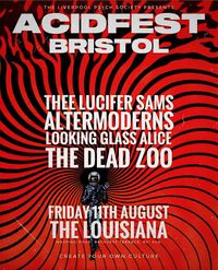 Acidfest Bristol: Thee Lucifer Sams / Altermoderns / Looking Glass Alice / The Dead Zoo
