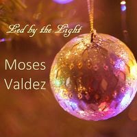 Led by the Light by Moses Valdez
