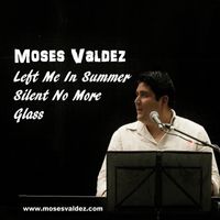 Left Me In Summer 3EP by Moses Valdez