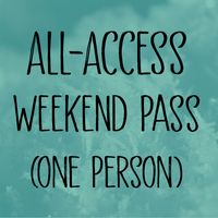 ALL ACCESS WEEKEND PASS (ONE PERSON)
