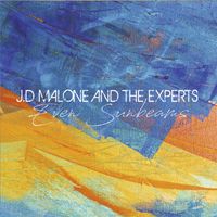 Even Sunbeams by J.D Malone and the Experts