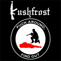 Fuck Around, Find Out by Kushfrost