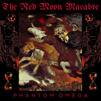 PHANTOM OMEGA by THE RED MOON MACABRE