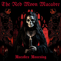 MACABRA MOURNING by THE RED MOON MACABRE