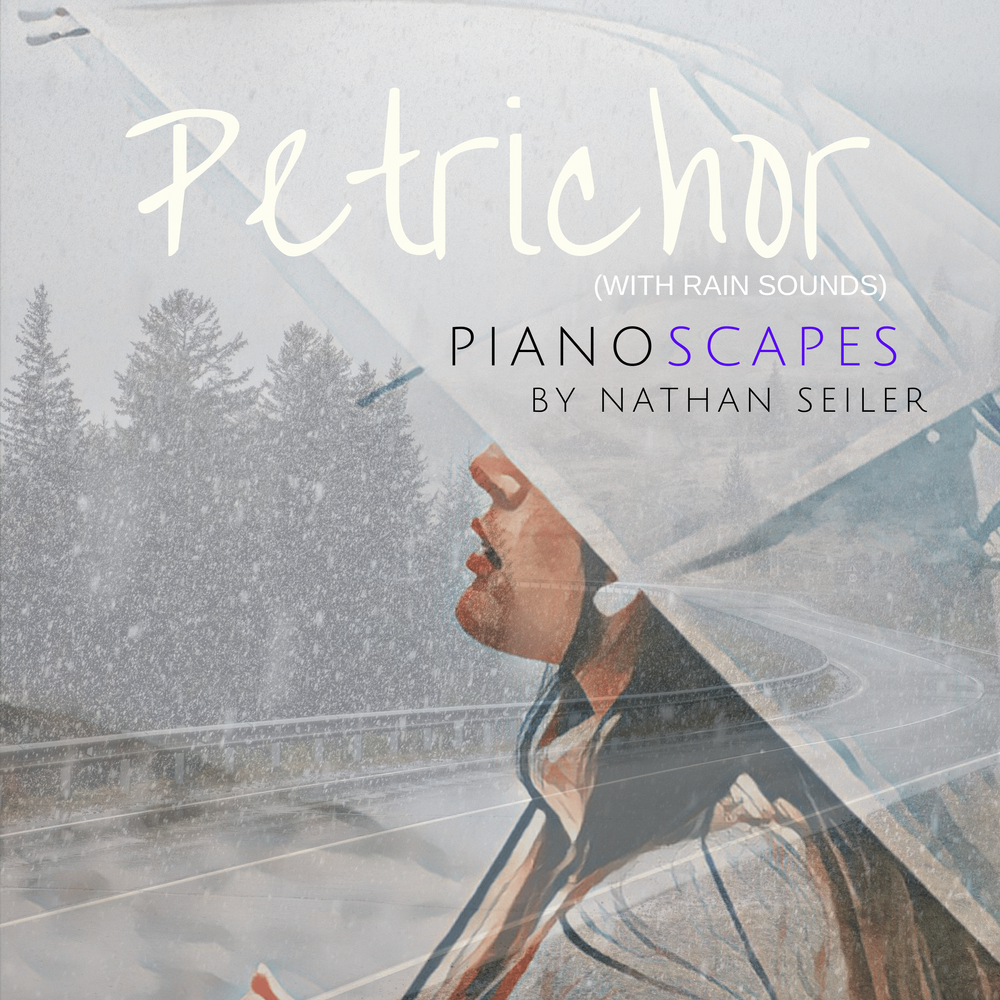 Petrichor, 3rd single on the Pianoscapes By Nathan Seiler 'Piano + Rain' album. Inspired by the smell of rain. 