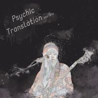 Psychic Translation EP by Ana Lete