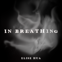 In Breathing by Elise Hua