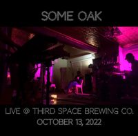 Third Space Presents: Some Oak