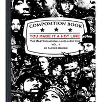 YOU MADE IT A HOT LINE: THE MOST INFLUENTIAL LINES IN HIP HOP BY ALFRED OBIESIE