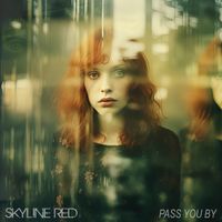 Pass You By by SKYLINE RED