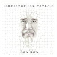 Bow Wow by Christopher Taylor