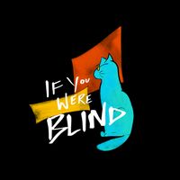 If You Were Blind by Behrcat