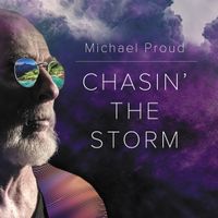 Chasin' the Storm by Michael Proud