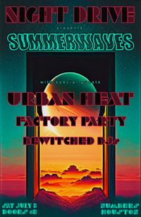 Night Drive "Summerwaves" party w/Urban Heat 