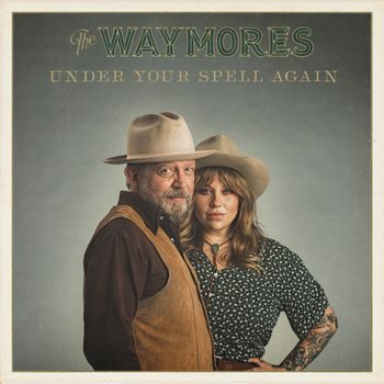 The Waymores- Under Your Spell Again
