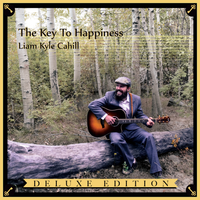 The Key To Happiness (Deluxe Edition) by Liam Kyle Cahill