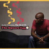 Quite Possibly The Best Of The Square Egg by The Square Egg