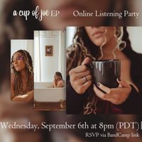 "a cup of joe" EP Online Listening Party