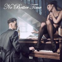 No Better Time by KejaR