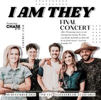 I AM THEY, FINAL SHOW! FEAT. Chase & Co.