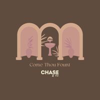 Come Thou Fount  by Chase & Co.