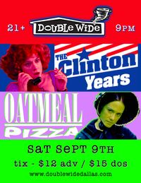 The Clinton Years & Oatmeal Pizza