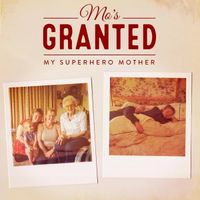 My Superhero Mother by Mo's Granted