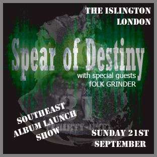 On Sunday 21st September 2014 'Folk Grinder' have the honor of openIng for 'Spear of Destiny' at their album launch show for the superb '31-Thirty One' at The Islington, 1 Tolpuddle Street London N1 OXT. (Nearest tube Angel) fG will be on stage at 8pm see you there. HEAVE HO!!! Ticket link: http://kirkbrandondotcom.bigcartel.com/product/spear-of-destiny-31-thirty-one-southeast-album-launch-show