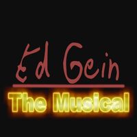 Original Soundtrack: Ed Gein The Musical