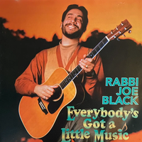 Everybody's Got A Little Music by Rabbi Joe Black