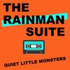 Quiet Little Monsters: The Rainman Suite - CD