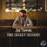 The Secret Sessions by Joe Topping Music