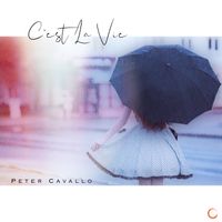C'est La Vie by Peter Cavallo