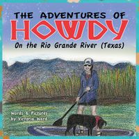 The Adventures of Howdy On the Rio Grande River (Texas)